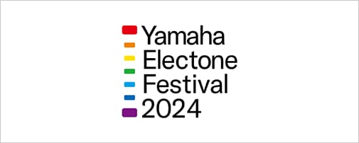 ヤマハエレクトーンフェスティバル2024