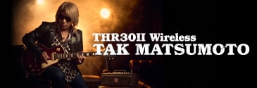 THR30II Wireless TAK MATSUMOTO