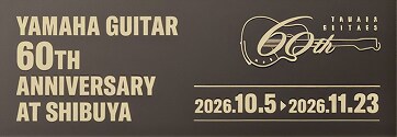 Yamaha Sound Crossing Shibuyaにてヤマハギター60周年企画展を開催