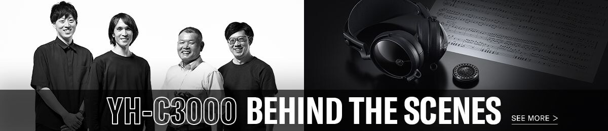 YH-C3000 BEHIND THE SCENES