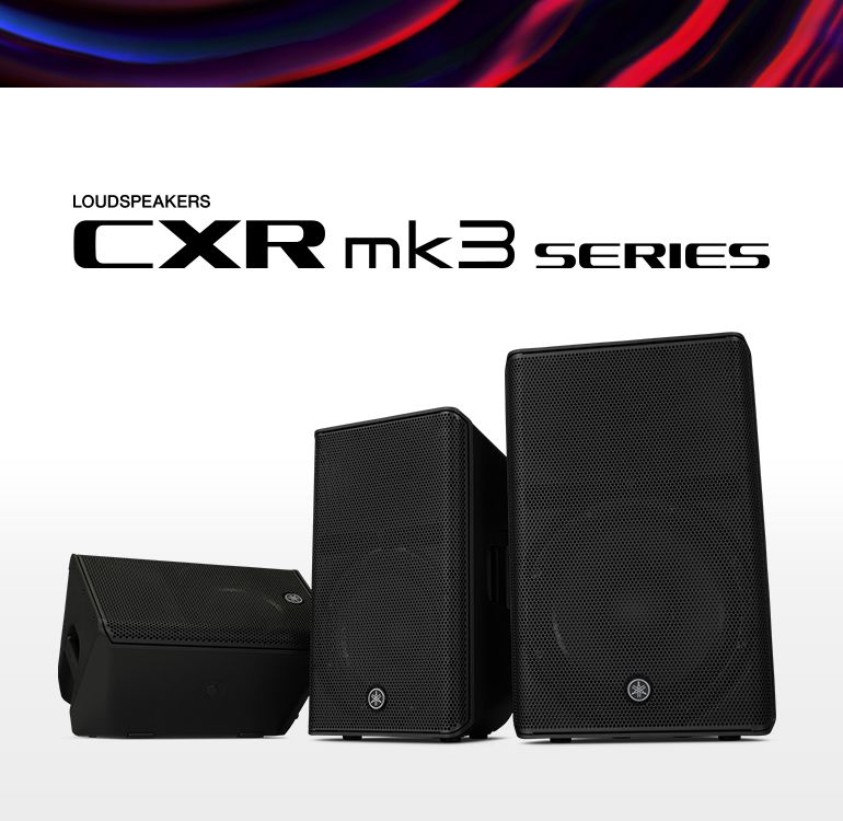 ヤマハ | CXR mk3 Series - スピーカー - 概要
