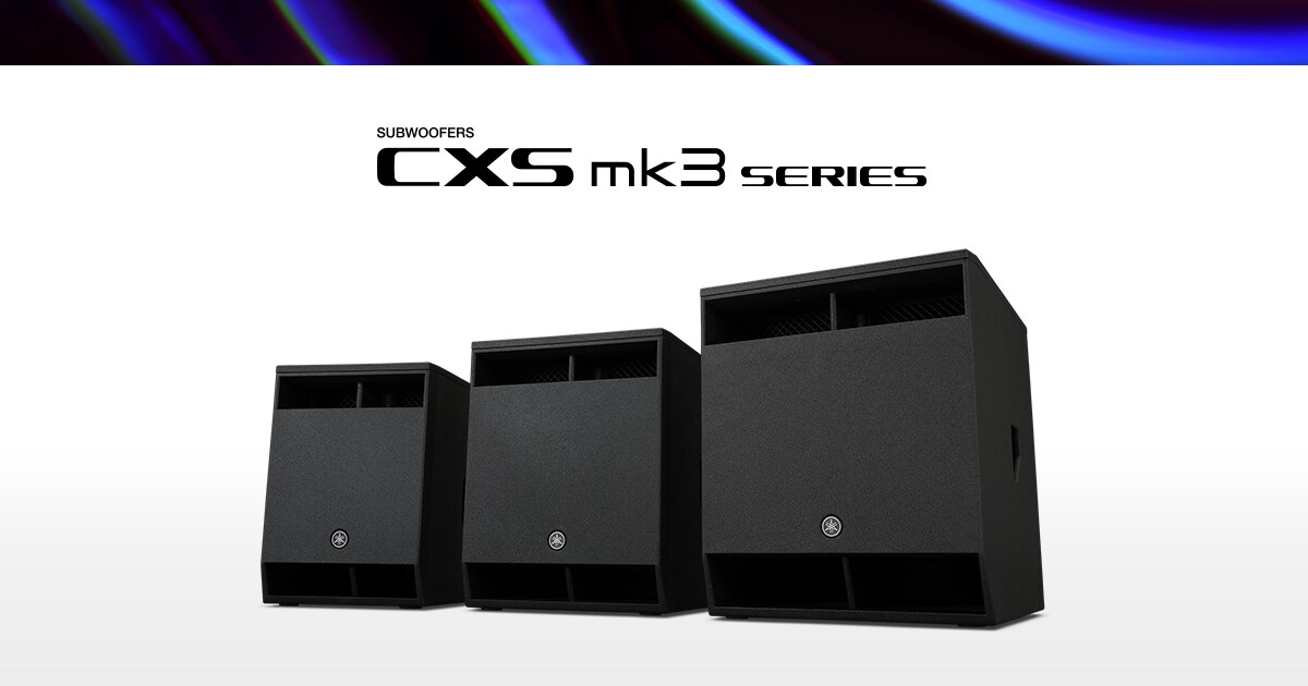 ヤマハ | CXS mk3 Series - スピーカー - 概要