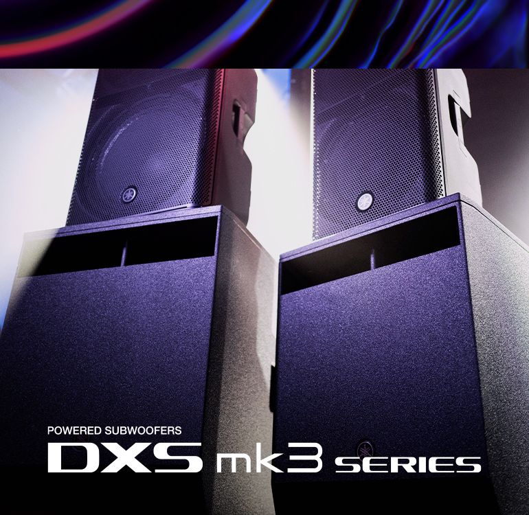 ヤマハ | DXS mk3 Series - スピーカー - 概要