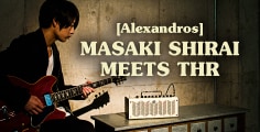 Masaki Shirai （[Alexandros]） meets THR